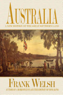 Australia A New History Of The Great Southern Land Frank Welsh
