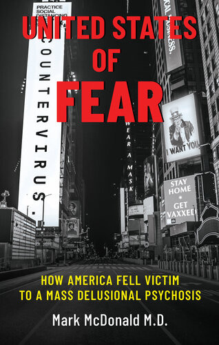 United States Of Fear How America Fell Victim To Mass Delusional Psychosis Mark Mcdonald