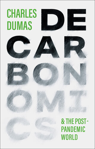Decarbonomics The Postpandemic World Charles Dumas