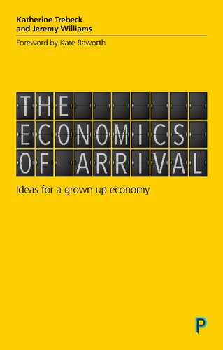 The Economics Of Arrival Ideas For A Grownup Economy Katherine Trebeck