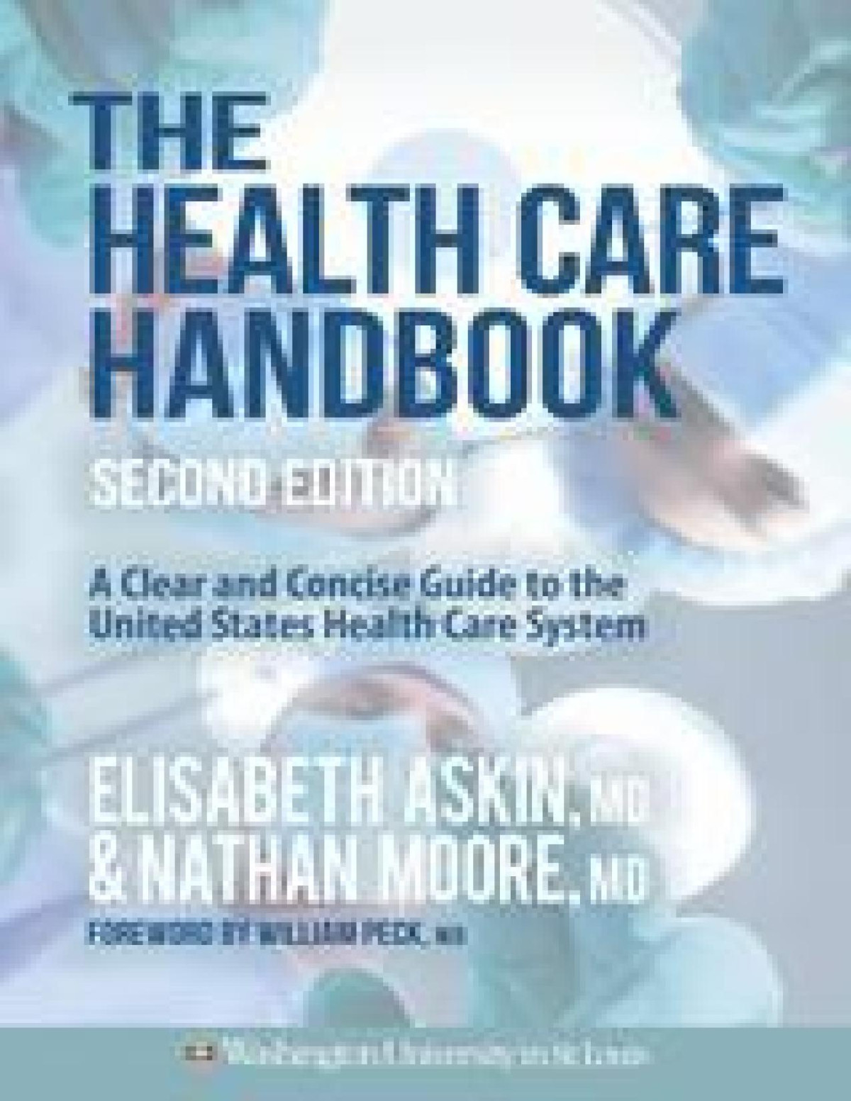 The Health Care Handbook A Clear And Concise Guide To The United States Health Care System 2nd Edition Elisabeth Askin