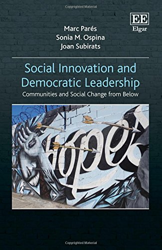 Social Innovation And Democratic Leadership Communities And Social Change From Below Marc Pars