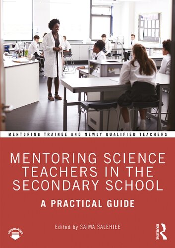 Mentoring Science Teachers In The Secondary School A Practical Guide 1st Edition Saima Salehjee Editor