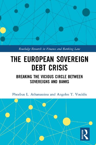 The European Sovereign Debt Crisis Breaking The Vicious Circle Between Sovereigns And Banks 1st Edition Phoebus L Athanassiou