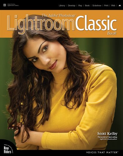 The Adobe Photoshop Lightroom Classic Book Voices That Matter 1st Edition Scott Kelby