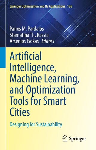 Artificial Intelligence Machine Learning And Optimization Tools For Smart Cities Designing For Sustainability 1st Ed 2022 Panos M Pardalos Editor