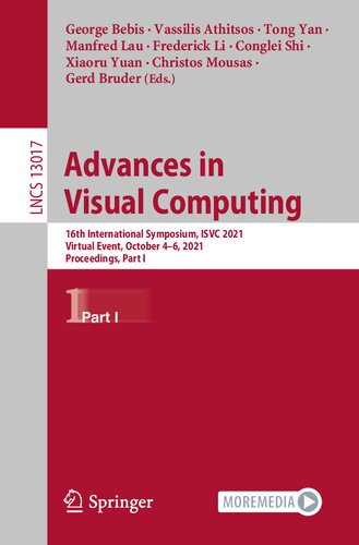 Advances In Visual Computing 16th International Symposium Isvc 2021 Virtual Event October 46 2021 Proceedings Part I Lecture Notes In Computer Science 1st Ed 2021 George Bebis