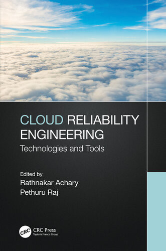 Cloud Reliability Engineering Technologies And Tools 1st Edition Rathnakar Achary