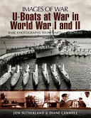 Uboats At War In World War I And Ii Images Of War Rare Photographs From Wartime Archives Reissue Jonathan Sutherland
