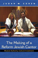 The Making Of A Reform Jewish Cantor Judah M Cohen