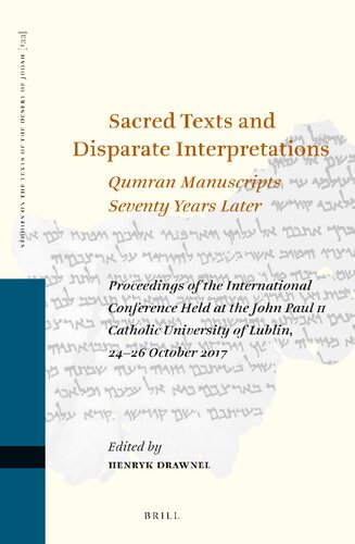 Sacred Texts And Disparate Interpretations Qumran Manuscripts Seventy Years Later Proceedings Of The International Conference Held At The John Paul Ii Catholic University Of Lublin 2426 October 2017 Henryk Drawnel Editor