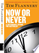 Now Or Never A Sustainable Future For Australia Tim Fridtjof Flannery
