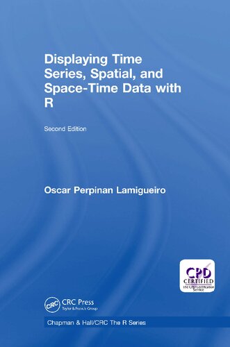 Displaying Time Series Spatial And Spacetime Data With R Second Edition 2nd Edition Oscar Perpinan Lamigueiro