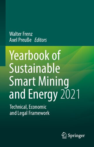 Yearbook Of Sustainable Smart Mining And Energy 2021 Technical Economic And Legal Framework Walter Frenz