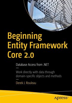 Beginning Entity Framework Core 20 Database Access From Net 1st Edition Derek J Rouleau