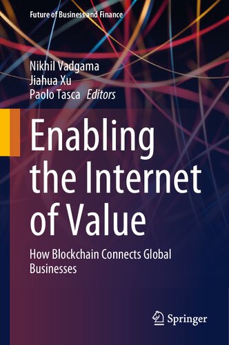 Enabling The Internet Of Value How Blockchain Connects Global Businesses 1st Ed 2022 Nikhil Vadgama