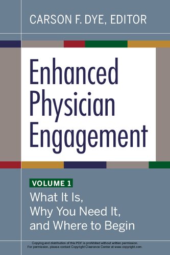 Enhanced Physician Engagement Volume 1 What It Is Why You Need It And Where To Begin Carson F Dye Editor