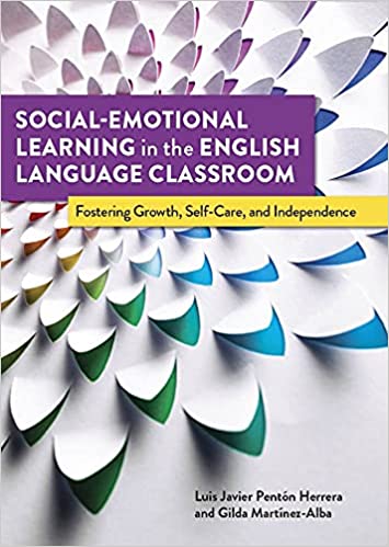 Socialemotional Learning In The English Language Classroom Fostering Growth Selfcare And Independence Gilda Martinezalba