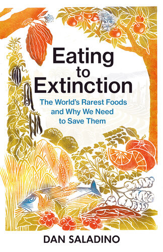 Eating To Extinction Dan Saladino
