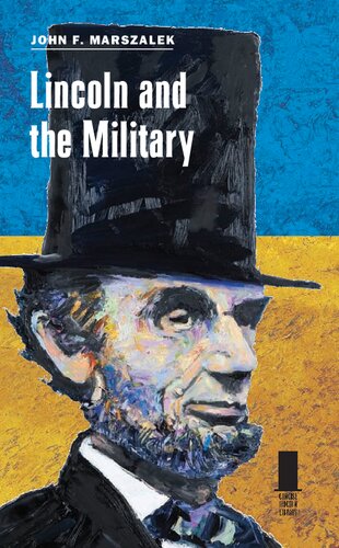 Lincoln And The Military 1st Edition John F Marszalek
