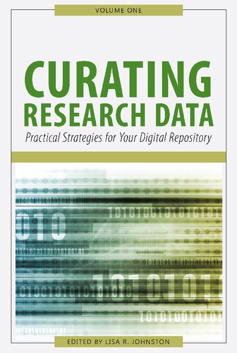 Curating Research Data Volume One Practical Strategies For Your Digital Repository 1st Edition Lisa R Johnston
