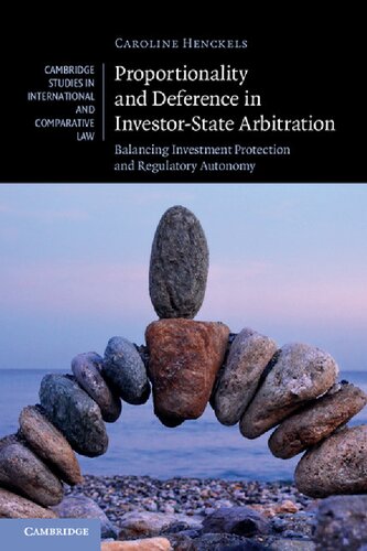 Proportionality And Deference In Investorstate Arbitration Balancing Investment Protection And Regulatory Autonomy Caroline Henckels