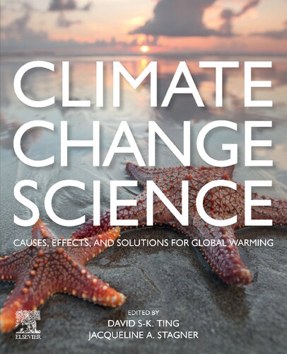 Climate Change Science Causes Effects And Solutions For Global Warming 1st Edition David Sk Ting Editor