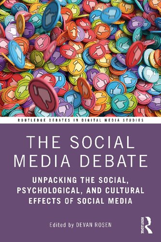 The Social Media Debate Unpacking The Social Psychological And Cultural Effects Of Social Media 1st Edition Devan Rosen