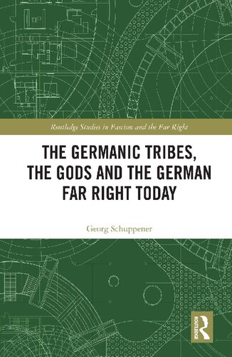 The Germanic Tribes The Gods And The German Far Right Today 1st Edition Georg Schuppener