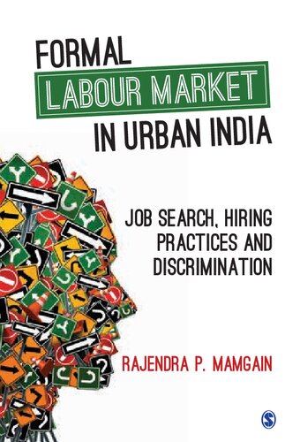 Formal Labour Market In Urban India Job Search Hiring Practices And Discrimination 1st Edition Rajendra P Mamgain