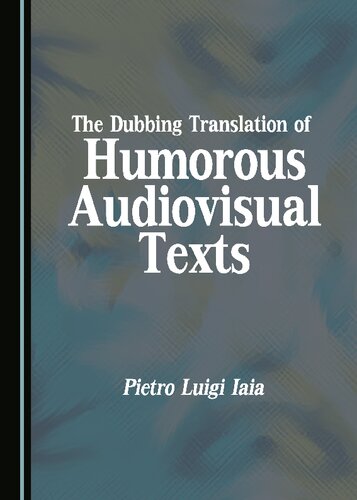 The Dubbing Translation Of Humorous Audiovisual Texts Pietro Luigi Iaia