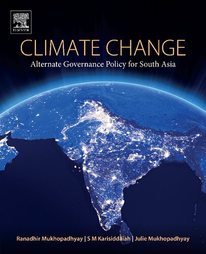 Climate Change Alternate Governance Policy For South Asia 1st Edition Ranadhir Mukhopadhyay