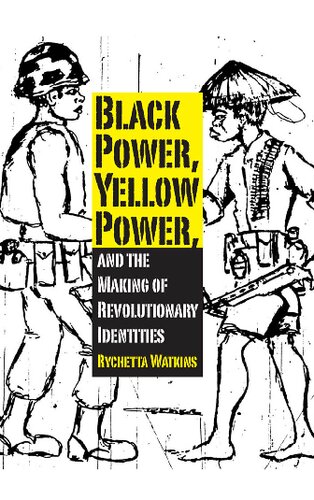 Black Power Yellow Power And The Making Of Revolutionary Identities Rychetta Watkins
