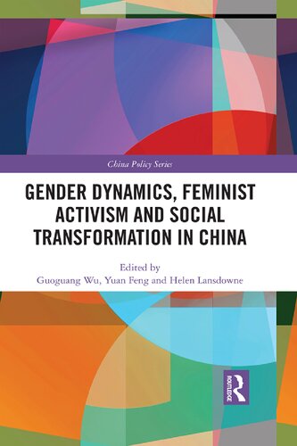 Gender Dynamics Feminist Activism And Social Transformation In China 1st Edition Guoguang Wu Editor