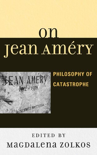 On Jean Amry Philosophy Of Catastrophe 1st Edition Magdalena Zolkos
