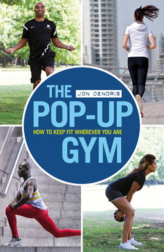 The Popup Gym How To Keep Fit Wherever You Are Denoris Jon