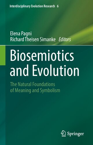Biosemiotics And Evolution The Natural Foundations Of Meaning And Symbolism Elena Pagni