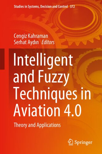 Intelligent And Fuzzy Techniques In Aviation 40 Theory And Applications Cengiz Kahraman
