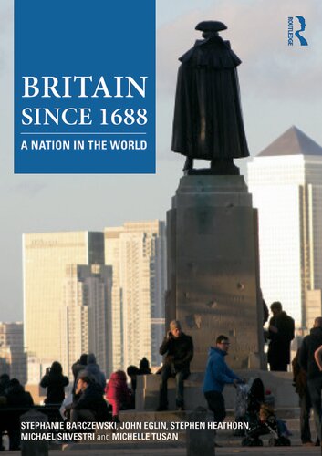 Britain Since 1688 A Nation In The World 1st Edition Stephanie Barczewski