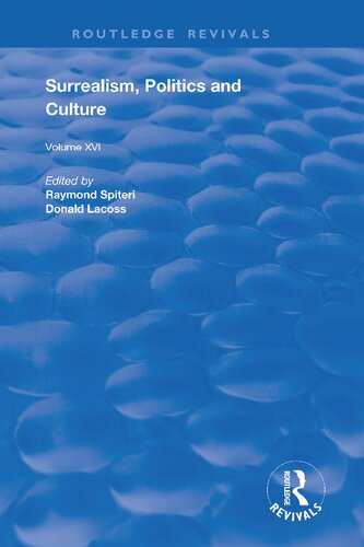 Surrealism Politics And Culture 1st Edition Spiteri Raymond Editor Lacoss