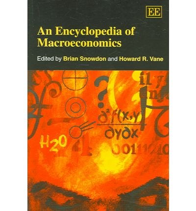 An Encyclopedia Of Macroeconomics 1st Edition Brian Snowdon Howard R Vane