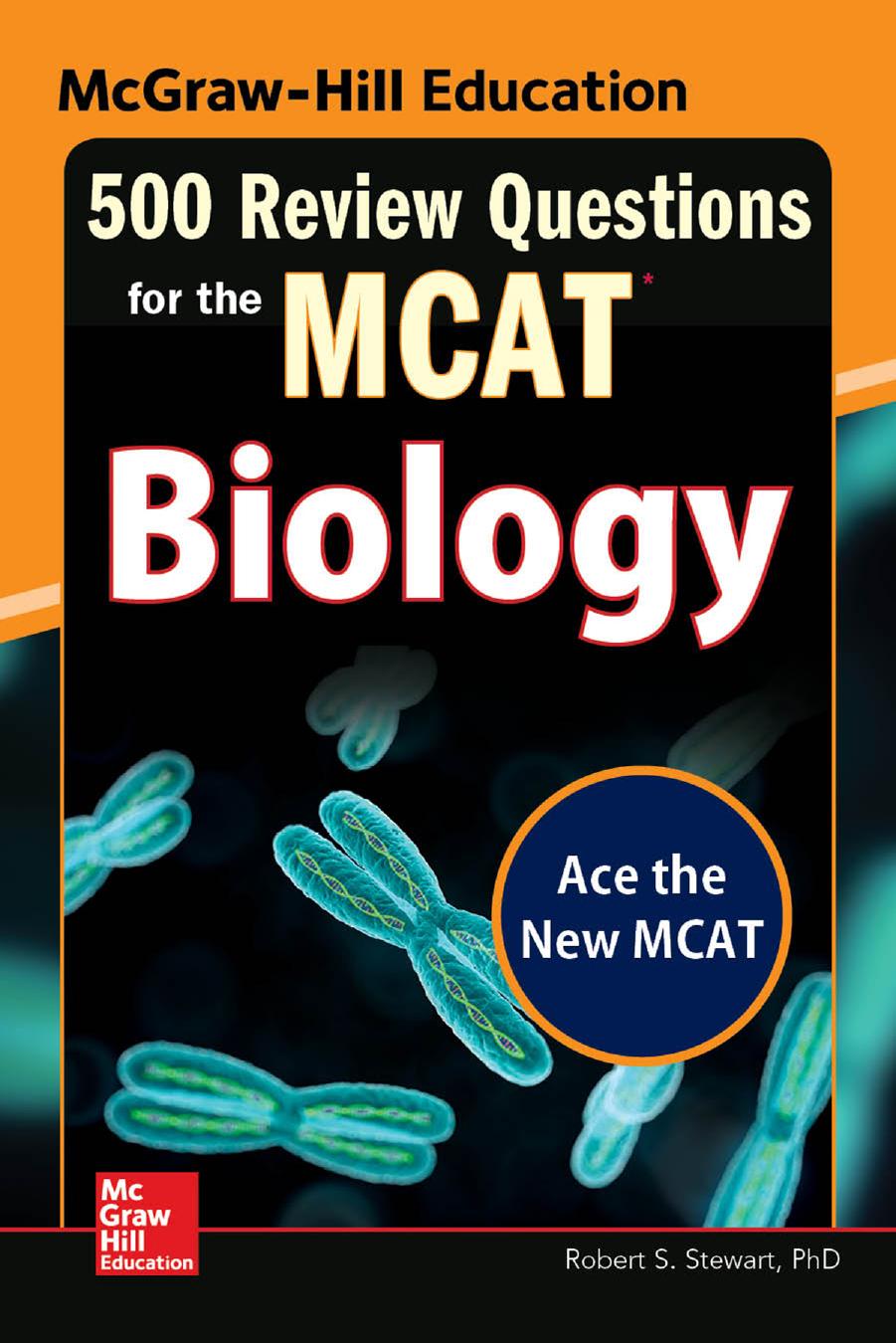 Mcgrawhill Education 500 Review Questions For The Mcat Biology Robert S Stewart