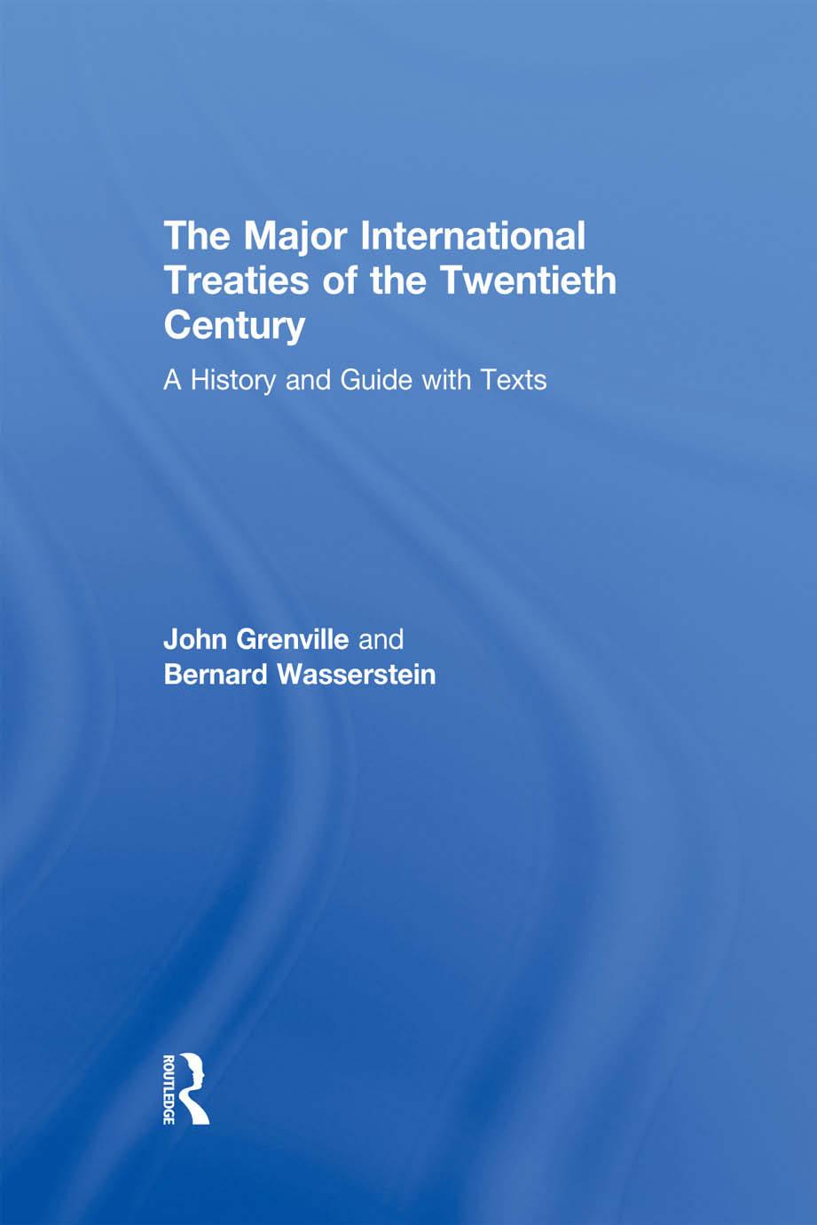 The Major International Treaties Of The Twentieth Century A History And Guide With Texts 1st Edition John Grenville