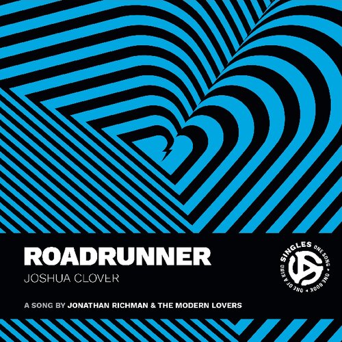 Roadrunner A Song By Jonathan Richman The Modern Lovers Joshua Clover