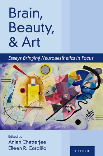 Brain Beauty And Art Essays Bringing Neuroaesthetics Into Focus Anjan Chatterjee