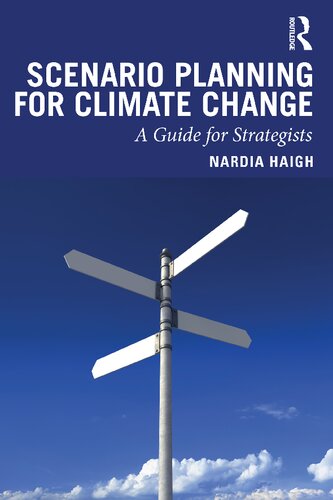 Scenario Planning For Climate Change A Guide For Strategists 1st Edition Haigh
