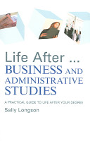 Life Afterbusiness And Administrative Studies A Practical Guide To Life After Your Degree Sally Longson