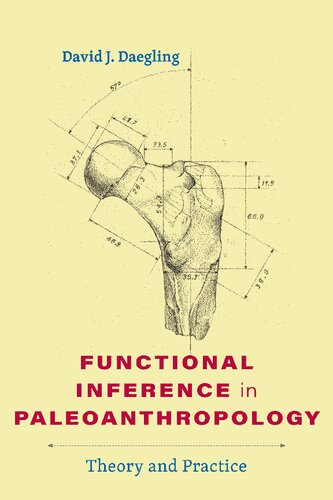 Functional Inference In Paleoanthropology Theory And Practice David J Daegling