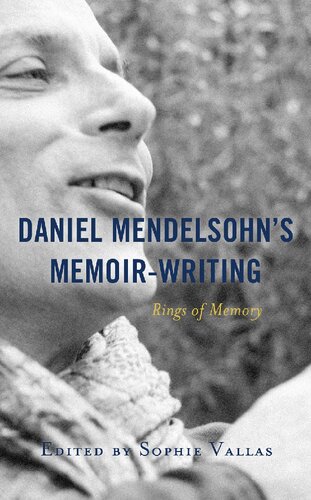Daniel Mendelsohns Memoirwriting Rings Of Memory Lexington Studies In Jewish Literature Sophie Vallas