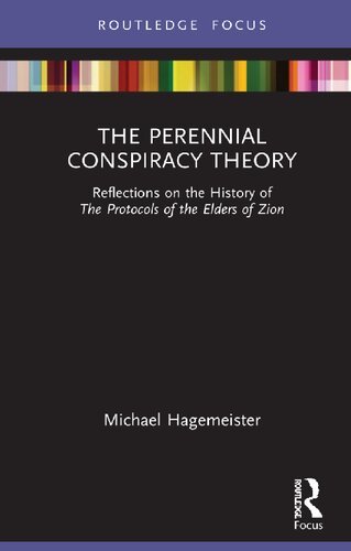The Perennial Conspiracy Theory Reflections On The History Of The Protocols Of The Elders Of Zion 1st Edition Michael Hagemeister